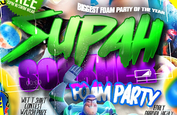 SUPAH SOAKER FOAM PARTY [EVERYONE INVITED] | 275 Ted Turner Dr SW