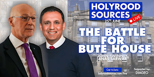 The Battle for Bute House: John Swinney & Anas Sarwar | Johnnie Walker Princes Street
