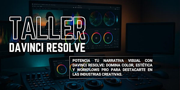 El Código del Color: Taller Intensivo en DaVinci Resolve. | Center of Cinematography, Arts, and Television.