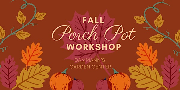 Fall Porch Pot Workshop | Dammann's Garden Center & Greenhouse, Inc.