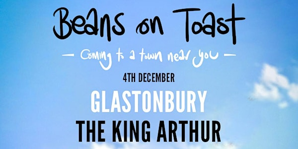 Beans On Toast @ The King Arthur, Glastonbury | The King Arthur