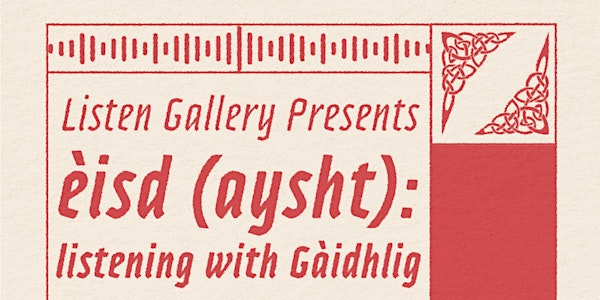 èisd (aysht) | Listen Gallery