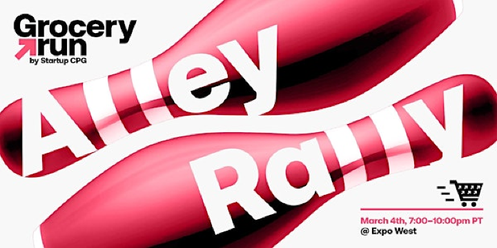 Startup CPG Alley Rally Grocery Run at Expo West 2026 | Bowlero Anaheim