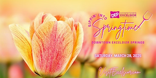 Sippin' Into Springtime 2026 | Downtown Excelsior Springs, Missouri