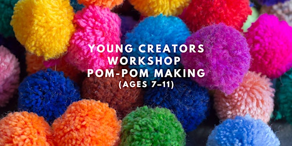 Young Creators Workshop: Pom Pom Making | Bell Centre