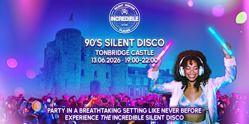 90s Silent Disco at Tonbridge Castle - Saturday 13th June | Tonbridge Castle