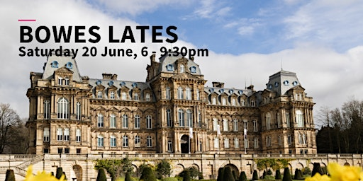 Bowes Lates | The Bowes Museum