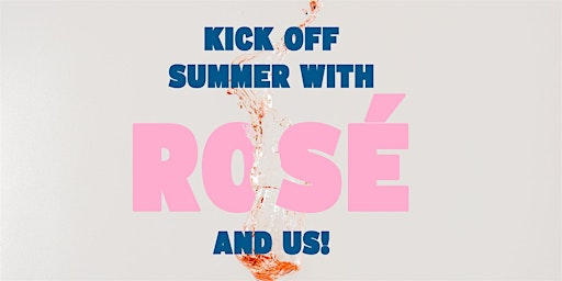 Kickin' Off Summer: A Rosé Tasting | Discovery Centre