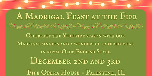 A Madrigal Feast at the Fife | Fife Opera House, South Main Street, Palestine, IL, USA