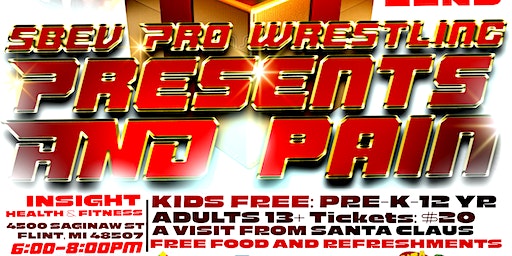 SBEV MANIA: PRESENTS AND PAIN WRESTLING EVENT | Insight Health and Fitness Center