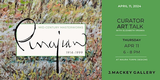Curator Art Talk with Elizabeth Vranka - Artist Arthur Pinajian 1914-1999 | Maura Torpe Designs Inc