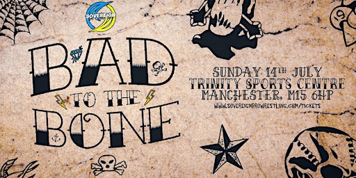 Sovereign Pro Wrestling: Bad To the Bone | Trinity Sports Centre