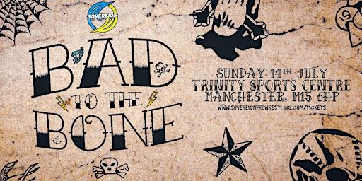 Sovereign Pro Wrestling: Bad To the Bone | Trinity Sports Centre