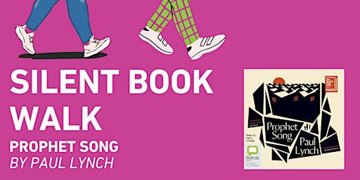 Silent Book Walk - Prophet Song by Paul Lynch | William Patrick Library
