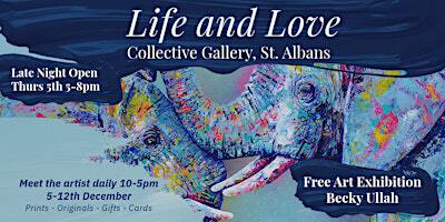 "Life and Love" Solo Exhibition by Becky Ullah | Collective Gallery