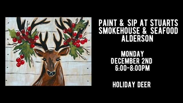 Paint & Sip at Stuarts Smokehouse in Alderson - Holiday Deer | Stuart's Smokehouse & Seafood