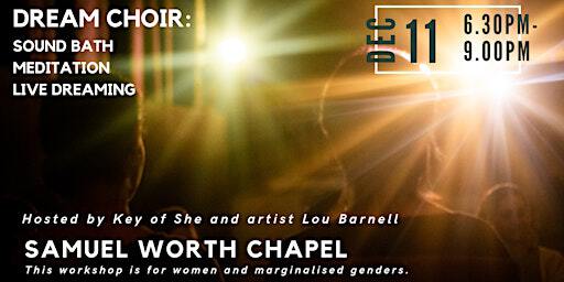 Key Of She: Dream Choir at Samuel Worth Chapel | Samuel Worth Chapel