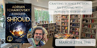 Crafting Science Fiction: An Evening with Adrian Tchaikovsky | 80 Hill Rise
