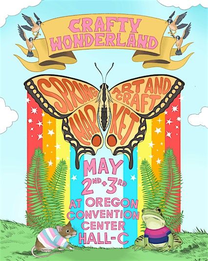 Crafty Wonderland Spring Art + Craft Market | Oregon Convention Center