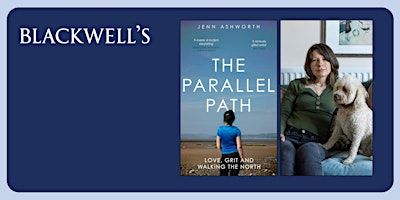 THE PARALLEL PATH: Jenn Ashworth in conversation with Helen Mort | Blackwell's Bookshop