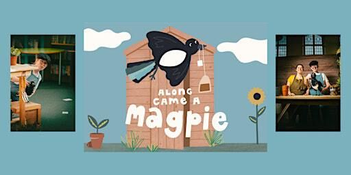 Family Theatre @ Yate Library: Along Came a Magpie | Yate Library