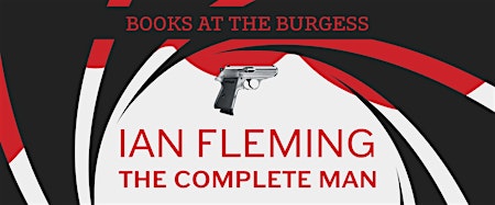 Books at the Burgess: Ian Fleming – The Complete Man | International Anthony Burgess Foundation