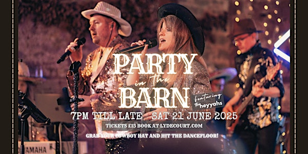 Party In The Barn with The Hey Yahs | Lyde Court
