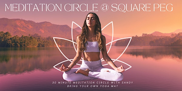 After Work Meditation Circles with Sandy @ Square Peg | 220 King St W