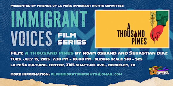 Immigrant Voices Film Series: A Thousand Pines | La Peña Cultural Center