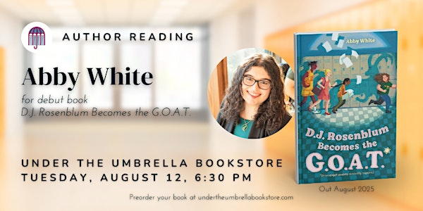Abby White: D.J. Rosenblum Becomes the G.O.A.T. | Under the Umbrella Bookstore and Cafe