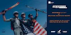 2025 ISMF SKIMO WORLD CUP - Solitude Mountain Resort - December 5, 6 & 7 | Solitude Mountain Resort