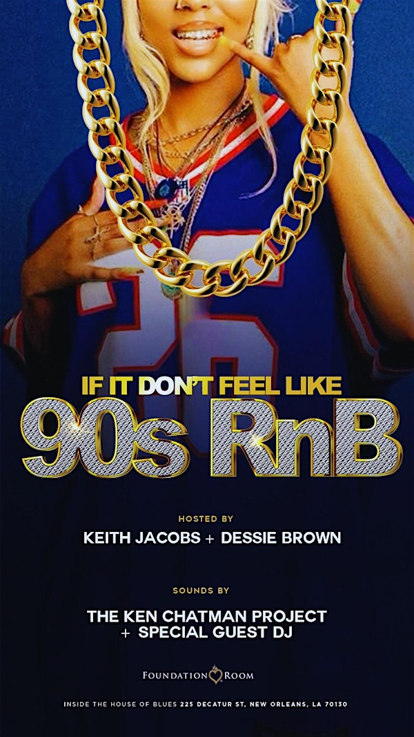 If It Don't Feel Like 90s RnB Houston Edition | House of Blues Foundation Room