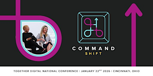 Command + Shift | Together Digital 2026 National Conference | Union Hall