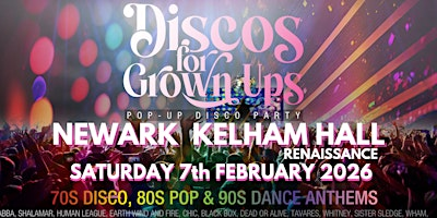 NEWARK Discos for Grown ups 70s, 80s, 90s disco party KELHAM HALL | The Renaissance at Kelham Hall