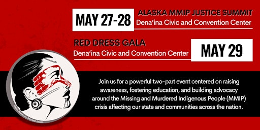 2026 Alaska MMIP Justice Summit & Red Dress Gala | Dena’ina Civic and Convention Center