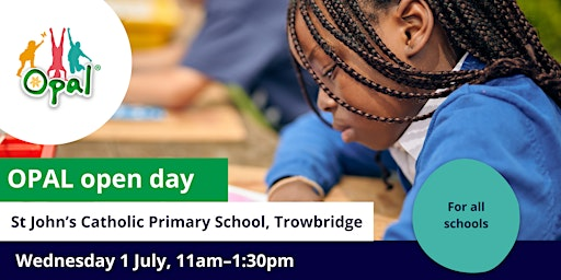 OPAL open day:  St John's Catholic Primary School, Trowbridge | St John's Primary School
