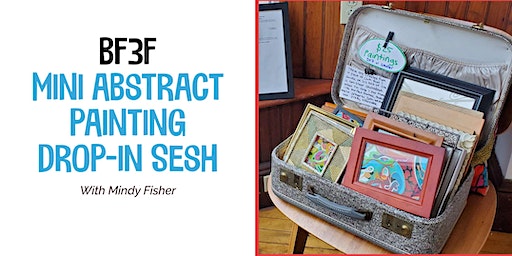 BF3F Mini Abstract Art Making Drop-In Sesh | 11 Canal St