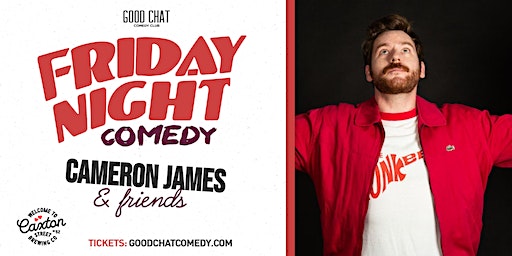 Friday Night Comedy w/ Cameron James & Friends! | Good Chat Comedy Club