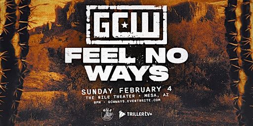 GCW Presents "Feel No Ways" | Nile Theater
