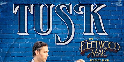 TUSK THE FLEETWOOD MAC TRIBUTE SHOW | East Ivanhoe Bowling Club