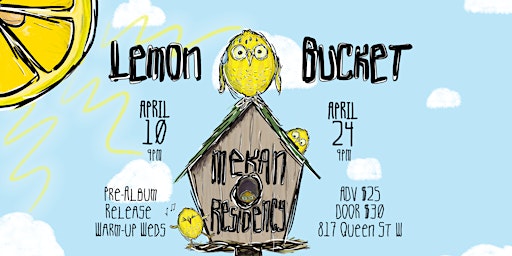 Lemon Bucket's Pre-Album Release Warm-Up Wednesdays - April 10 | Mekan Toronto