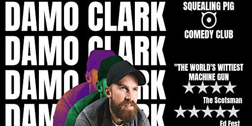 Squealing Pig Comedy club Presents: Damo Clark | The Squealing Pig Bar & Restaurant
