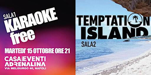 TEMPTATION ISLAND & KARAOKE PARTY FREE | La Casa degli Eventi Adrenalina
