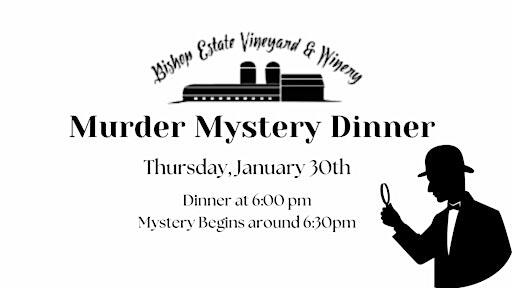 Murder Mystery Dinner Adventure at Bishop Estate | Bishop Estate Vineyard and Winery