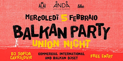 BALKAN PARTY Anda Venice Hotel • Free Entry • Mercoledì 05.02 | Anda Venice Hostel