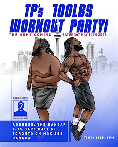 TP's 100lbs Workout Party(Toronto) | The Hangar