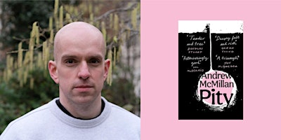 Pity: Andrew McMillan in Conversation with Jessica Andrews | Foyles