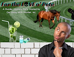 Akron Murder Mystery Dinner - FOR THE LOVE O' PETE | BLU-Tique, Akron, a Tribute Portfolio Hotel