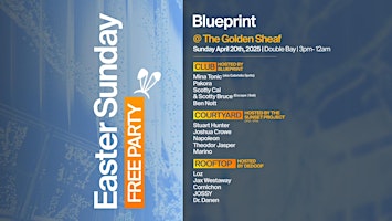 Blueprint + Dedoof + Sunset Project -FREE PARTY- EASTER SUNDAY @The Sheaf | The Golden Sheaf