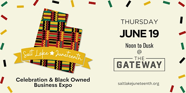 Salt Lake Juneteenth Celebration & Black Owned Business Expo | Gateway Plaza
